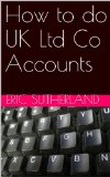 How to do UK Ltd Co Accounts