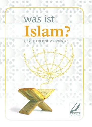 Was ist Islam? - Einblicke in eine Weltreligion (German Edition)