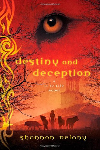 Destiny and Deception: A 13 to Life Novel
