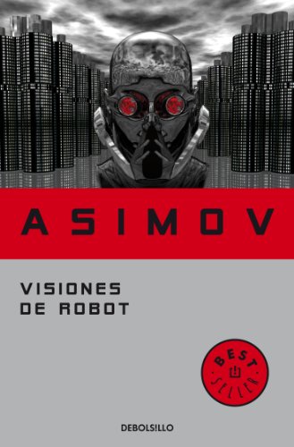Visiones de robot (Serie de los robots 1) (Spanish Edition)