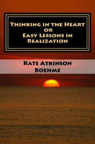 Thinking in the Heart OR Easy Lessons in Realization   (annotated w/study guide)