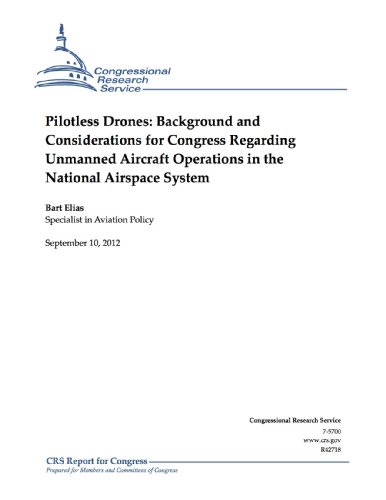 Pilotless Drones: Background and Considerations for Congress Regarding Unmanned Aircraft Operations in the National Airspace System