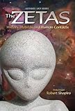 The Zetas: History, Hybrids and Human Contacts (Ultimate UFO Series Book 2)