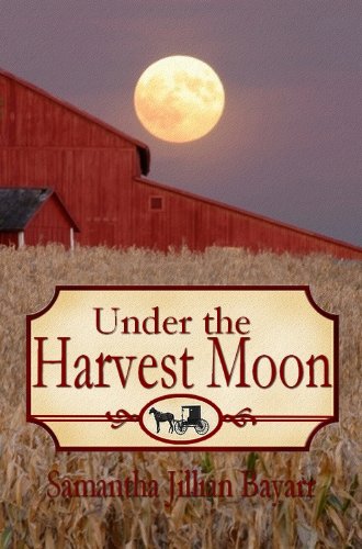 Under the Harvest Moon: Book 7: Amish Christian Romance (Jacob's Daughter Series)