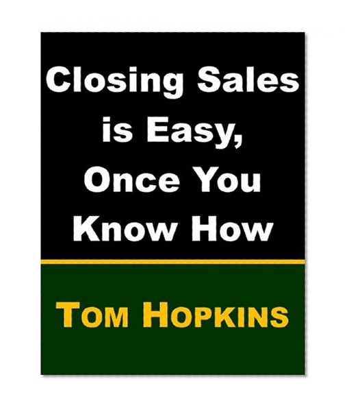 Closing Sales is Easy