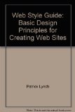 By Patrick J. Lynch Web Style Guide: Basic Design Principles for Creating Web Sites (3e)