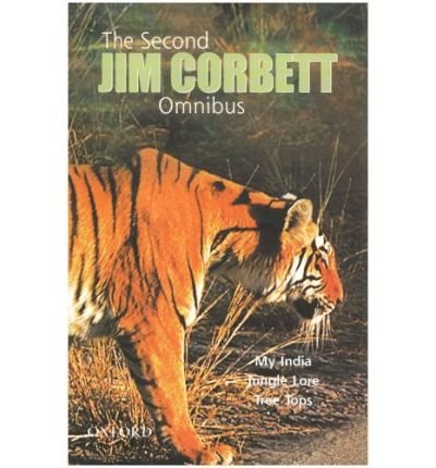 The Second Jim Corbett Omnibus: Jungle Lore / My India / Tree Tops (Three Corbett Books in One Hardback Volume)