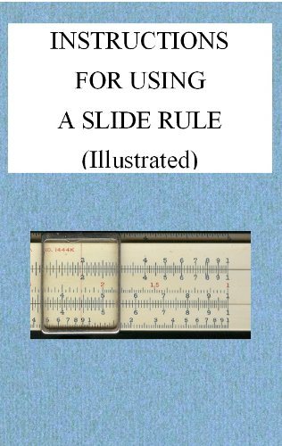 Instructions For Using A Slide Rule - Fully Illustrated
