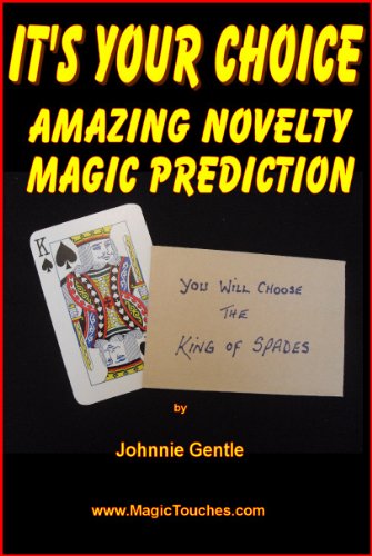 IT'S YOUR CHOICE - Amazing Magic Prediction (Magic Card Tricks Book 11)