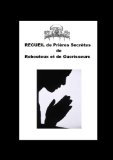 RECUEIL DE PRIÃˆRES ANCIENNES ET  SECRÃˆTES DE GUÃ‰RISON DES REBOUTEUX ET DES GUÃ‰RISSEURS (French Edition)