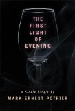 The First Light of Evening (Kindle Single)
