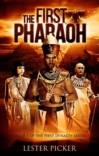 The First Pharaoh (The First Dynasty Book 1)