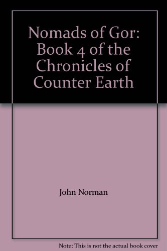 Nomads of Gor: Book 4 of the Chronicles of Counter Earth