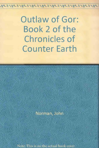 Outlaw of Gor: Book 2 of the Chronicles of Counter Earth