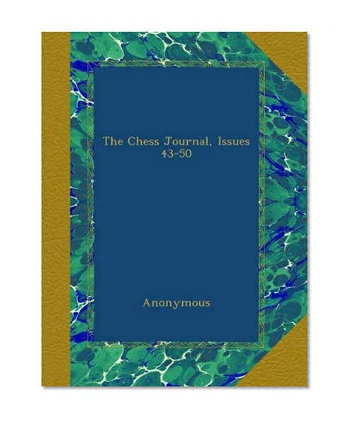 The Chess Journal, Issues 43-50