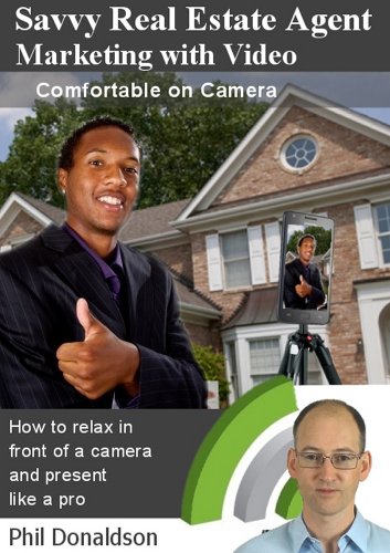 Savvy Real Estate Agent Marketing with Video, Comfortable On Camera