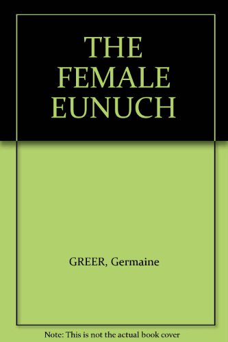 THE FEMALE EUNUCH