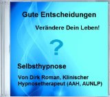 Hypnose-mp3 "Gute Entscheidungen" (50 min Entspannung pur!) (Manifestieren ohne Blockaden 1) (German Edition)
