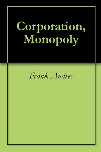 Corporation,Monopoly