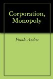 Corporation,Monopoly