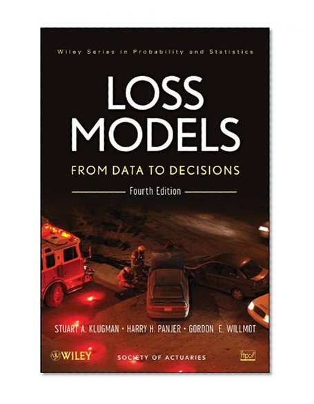 Loss Models: From Data to Decisions (Wiley Series in Probability and Statistics)
