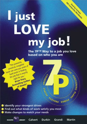 I Just Love My Job!: The 7P Way to Satisfaction at Work