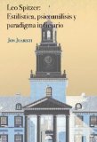Leo Spitzer: estilÃ­stica, psicoanÃ¡lisis y paradigma indiciario (Spanish Edition)