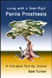 Living with a Semi-Rigid Penile Prosthesis