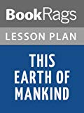 This Earth of Mankind Lesson Plans
