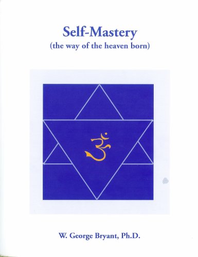 Self-Mastery (the way of the heaven born) (Self-Mastery:the way of the heaven born Book 1)