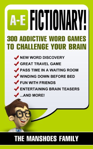 Fictionary! 300 Addictive Word Games (Letters A-E) (Fun and Games Book 1)
