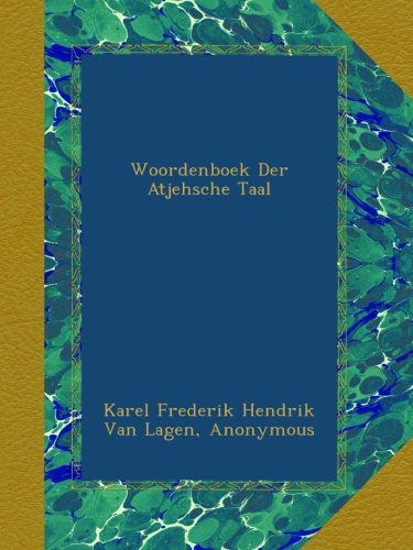 Woordenboek Der Atjehsche Taal (Dutch Edition)
