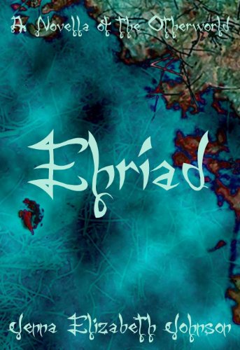 Ehriad - A Novella of the Otherworld (The Otherworld Trilogy Book 4)