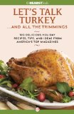 Let's Talk Turkey . . . And All the Trimmings: 100 Delicious Holiday Recipes, Tips, and Ideas from America's Top Magazines