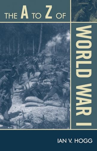 The A to Z of World War I (The A to Z Guide Series)