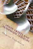 Spoon Sweets and Homemade Liqueurs: Flavors from Greece (Volume 1)