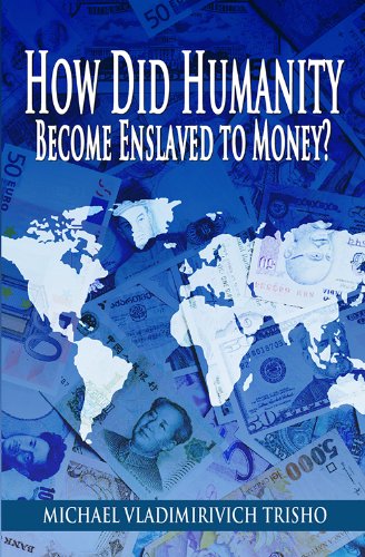 How Did Hummanity Became Enslaved by Money