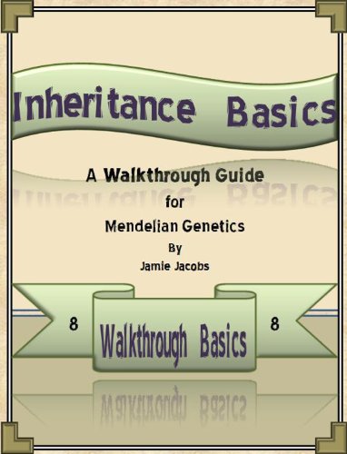 Inheritance Basics: A Walkthrough Guide to Mendelian Genetics (Walkthrough Basics Book 8)