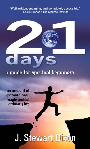21 Days:  A nuts & bolts blue collar memoir / guide of nondual advaita spiritual awakening / enlightenment for beginners: An account of extraordinary magic amidst ordinary life