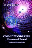 Cosmic Wanderers - Homeward Bound (Book 4 EK Series) (Enchanted Kingdom Series)