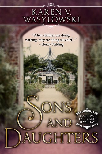 Book Cover Sons and Daughters: Pride and Prejudice Continues (Darcy and Fitzwilliam Book 2)