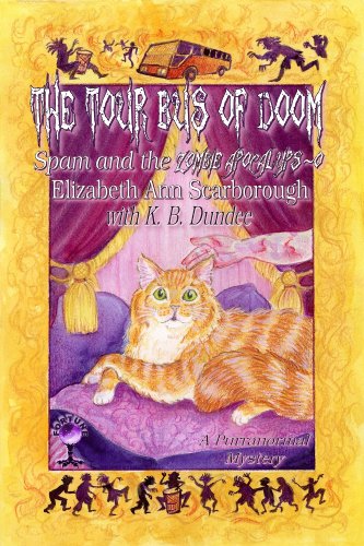 The Tour Bus of Doom, Spam and the Zombie Apocalyps-o (Spam the Cat Purranormal Mysteries Book 3)