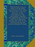 Fundamental Laws: A Report of the 68Th Convocation of the Rose Cross Order, Giving a Resume of the Proceedings of the Convocation, Together with Most ... by the Several Delegates Present.