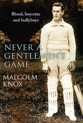 Never a Gentlemen's Game: The Scandal-filled early years of test cricket
