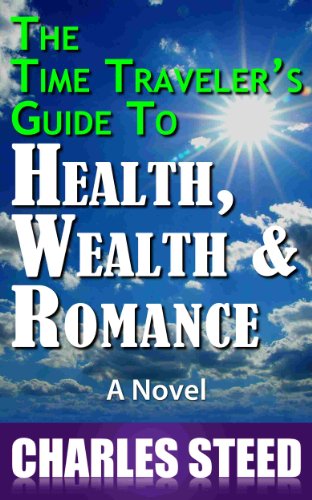 The Time Traveler's Guide To Health, Wealth & Romance
