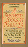 A Shepherd Looks at Psalm 23: An Inspiring and Insightful Guide to One of the Best-Loved Bible Passages