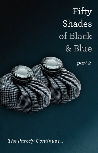 Fifty Shades of Black and Blue:  Part 2