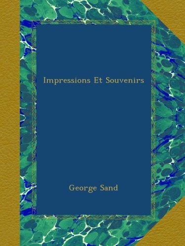 Impressions Et Souvenirs (French Edition)
