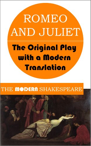 Romeo and Juliet (The Modern Shakespeare: The Original Play with a Modern Translation)
