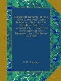 Historical Records of the 32Nd (Cornwall) Light Infantry: Now the 1St Battalion Duke of Cornwall's L.I., from the Formation of the Regiment in 1702 Down to 1892